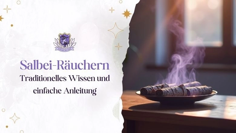 Salbei-Räuchern - Traditionelles Wissen und einfache Anleitung